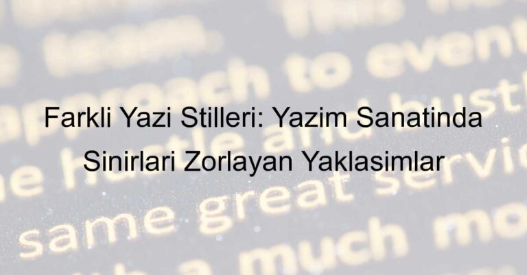 farklı yazı stilleri nelerdir