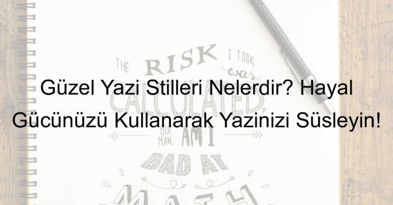 güzel yazı stilleri nelerdir