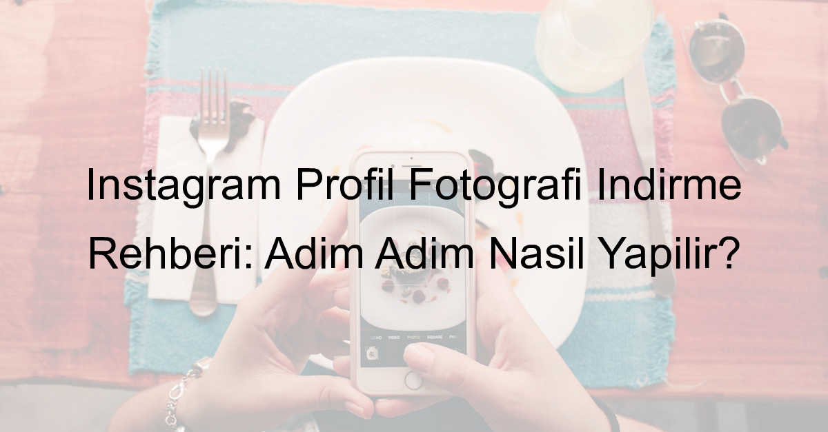 instagram pp indirme nasıl yapılır