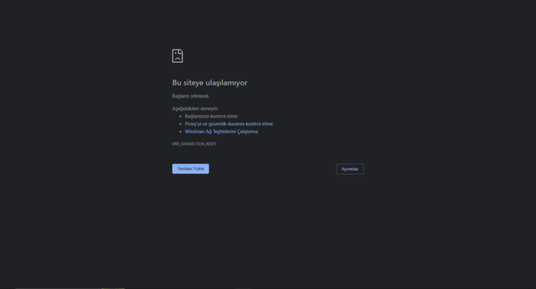 Err_connection_reset hatası nedir