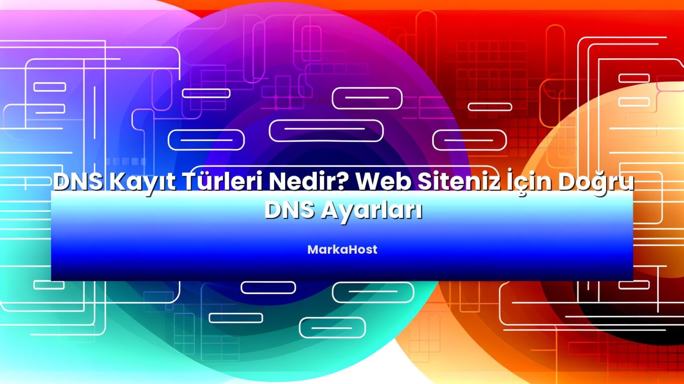 DNS Kayıt Türleri Nedir? Web Siteniz İçin Doğru DNS Ayarları başlıklı makale görseli