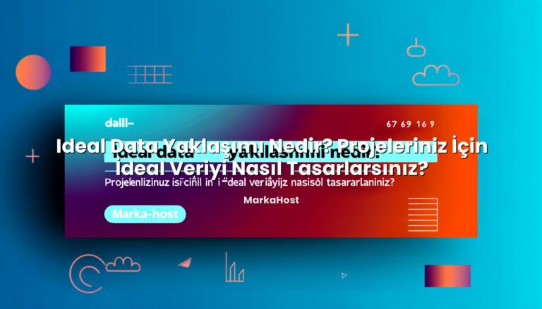 Ideal Data Yaklaşımı Nedir? Projeleriniz İçin İdeal Veriyi Nasıl Tasarlarsınız? için hazırlanmış açıklayıc...