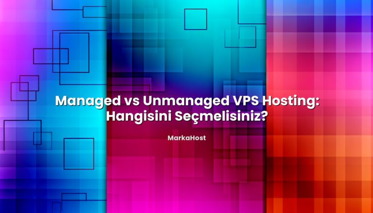 Managed vs Unmanaged VPS Hosting: Hangisini Seçmelisiniz? ile ilgili görsel açıklama