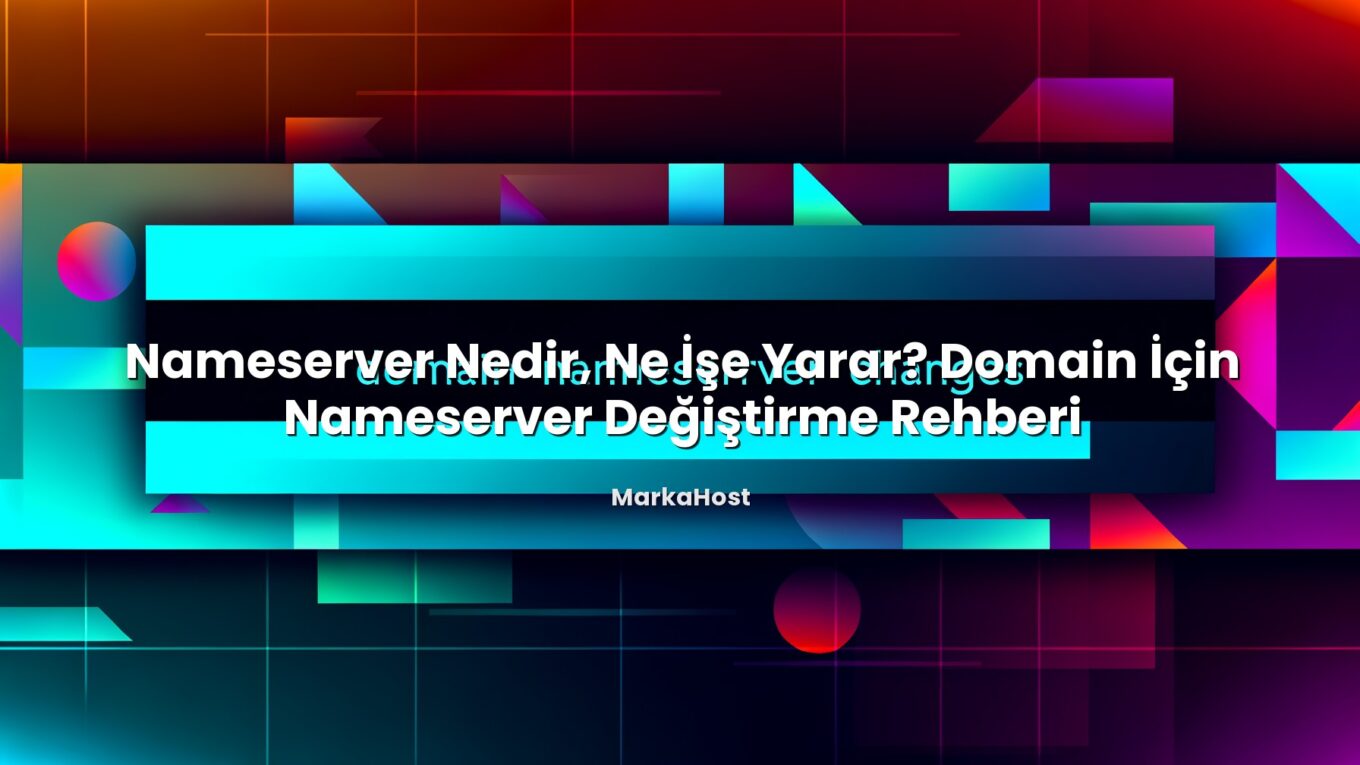 Nameserver Nedir, Ne İşe Yarar? Domain İçin Nameserver Değiştirme Rehberi konusunu açıklayan infografik