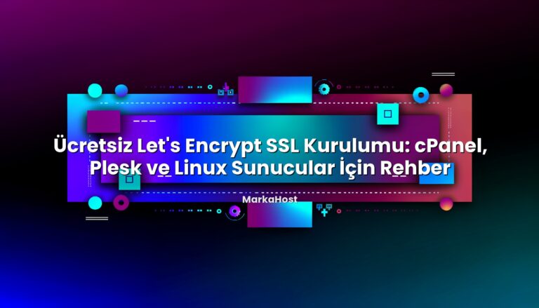 Ücretsiz Let's Encrypt SSL Kurulumu: cPanel, Plesk ve Linux Sunucular İçin Rehber ile ilgili görsel açıklama