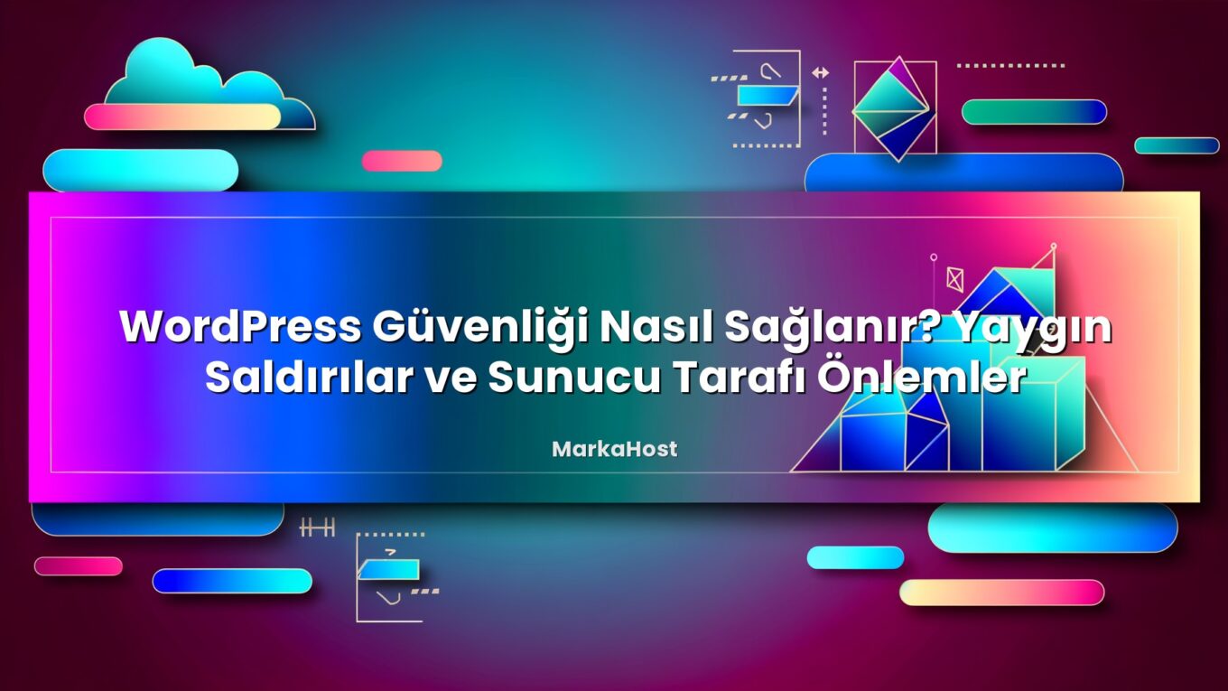 WordPress Güvenliği Nasıl Sağlanır? Yaygın Saldırılar ve Sunucu Tarafı Önlemler hakkında bilgilendirici görsel